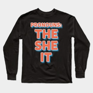 Pronouns The She It Long Sleeve T-Shirt